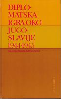 diplomatska igra oko jugoslavije 1944 1945  