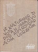 iz kulturnog života u sarajevu pod austrougarskom upravom  
