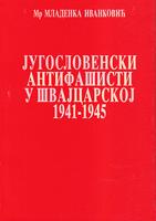 jugoslovenski antifašisti u švajcarskoj 1941 1945  