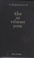 klen na vrbovom prutu  