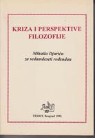 kriza i perspektive filozofije mihailu đuriću za sedamdeseti rođendan  