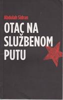 otac na službenom putu pozorišni komad u dva dijela sa epilogom i dvostrukim završetkom  