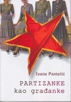 partizanke kao građanke društvena emancipacija partizanki u srbiji 1945 1953  