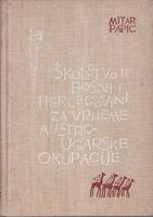 školstvo u bosni i hercegovini za vrijeme austrougarske okupacije 1878 1918  