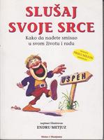 slušaj svoje srce kako da nađete smisao u svom životu i radu  