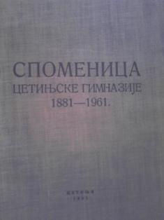 spomenica cetinjske gimnazije 1881 1961  