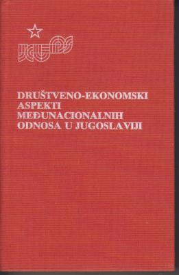 društveno ekonomski aspekti međunacionalnih odnosa u jugoslaviji  