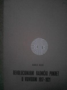 revolucionarni radnički pokret u vojvodini 1917 1921  