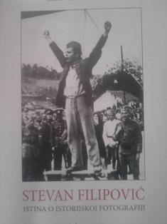 stevan filipović, istina o istorijskoj fotografiji  