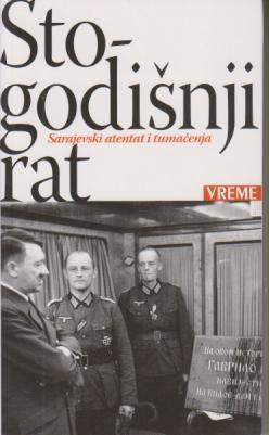 stogodišnji rat sarajevski atentat i tumačenja  