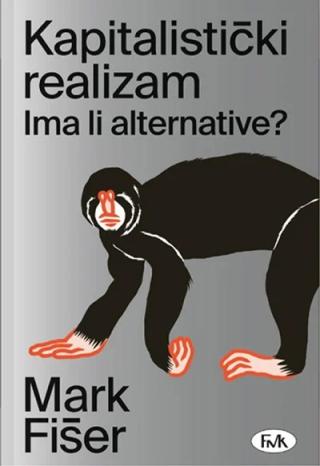 kapitalistički realizam ima li alternative 2 izdanje mark fišer 