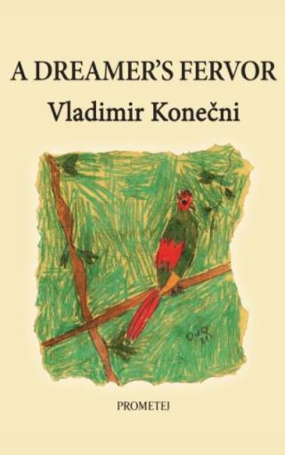 a dreamer s fervor vladimir konečni 