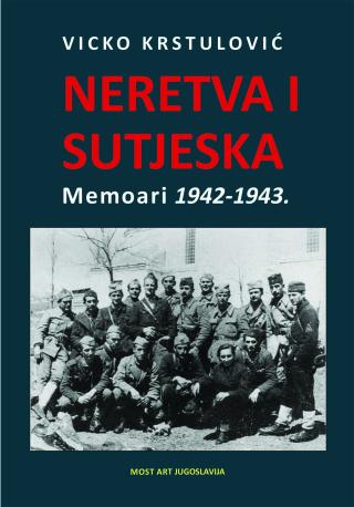 neretva i sutjeska memoari 1942 1943 vicko krstulović 