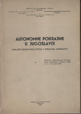 autonomne pokrajine u jugoslaviji društveno politički i pravni aspekt  