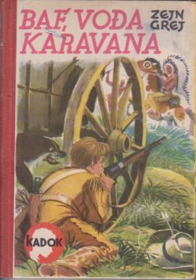 baf, vođa karavana zejn g r e j  