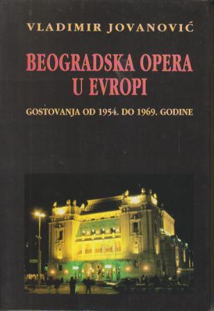 beogradska opera u evropi gostovanja od 1954 do 1969 godine r e t k o  