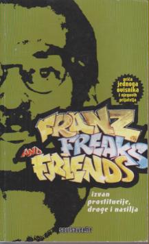 franz, freaks and friends priča jednoga ovisnika i njegovih prijatelja  