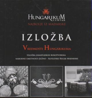 hungarikum najbolje iz mađarske izložba vrednosti hungarikuma  