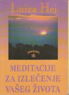 meditacije za izlečenje vašeg života preko 1 0 0 meditacija  