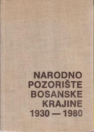 narodno pozorište bosanske krajine 1930 1980 enciklopedijsko izdanje  