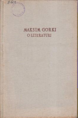 o literaturi, maksim g o r k i  