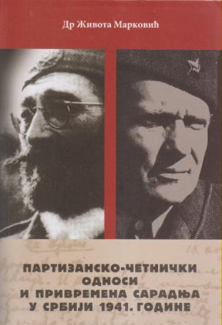 partizansko četnički odnosi i privremena saradnja u srbiji 1941 godine  