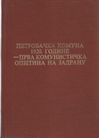 petrovačka komuna 1920 prva komunistička opština na jadranu p a š t o v i ć i  
