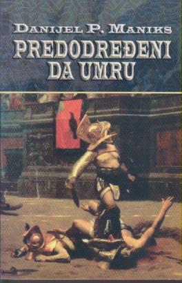predodređeni da umru o gladijatorima u rimu  