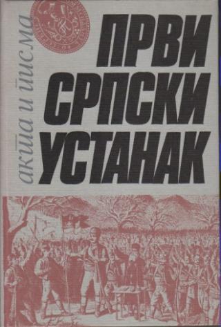 prvi srpski ustanak akta i pisma 1804 1808  