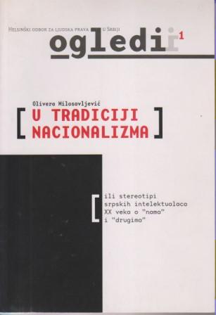 u tradiciji nacionalizma ili stereotipi srpskih intelektualaca xx veka o nama i drugima  