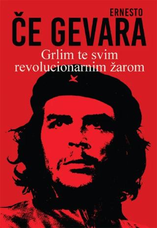 grlim te svim revolucionarnim žarom ernesto če gevara 