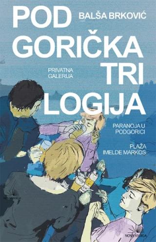 podgorička trilogija balša brković 