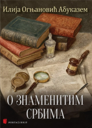 o znamenitim srbima ilija ognjanović abukazem 