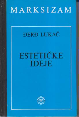 estetičke ideje za marksističku estetiku đerđ lukač  