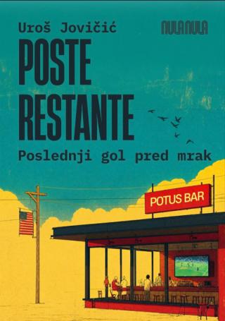 poste restante poslednji gol pred mrak uroš jovičić 