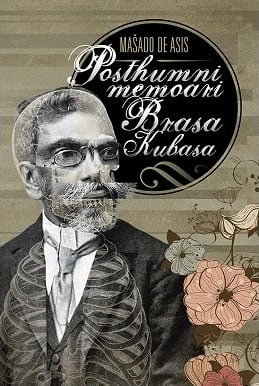 posthumni memoari brasa kubasa žoakin marija mašado de asis 
