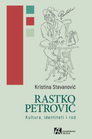 rastko petrović kultura, identiteti i rod kristina stevanović 