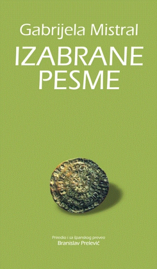 izabrane pesme gabrijela mistral gabrijela mistral 