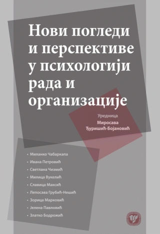 novi pogledi i perspektive u psihologiji rada i organizacije urednik mirosava đurišić bojanović 