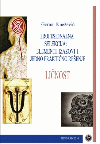 profesionalna selekcija elementi, izazovi i jedno praktično rešenje ii ličnost goran knežević 