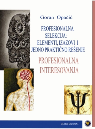 profesionalna selekcija elementi, izazovi i jedno praktično rešenje iii profesionalna interesovanja goran opačić 