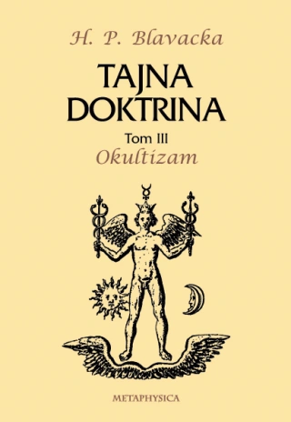 tajna doktrina tom 3, okultizam helena petrovna blavacka 