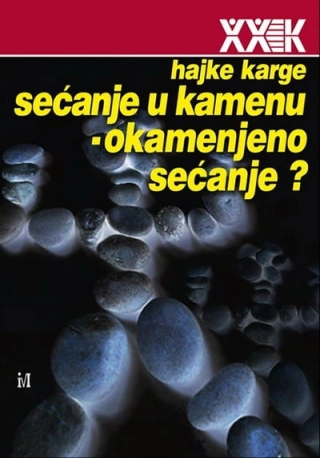 sećanje u kamenu okamenjeno sećanje hajke karge 