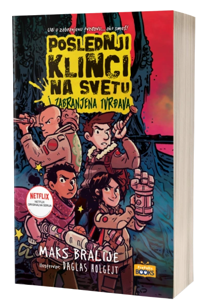poslednji klinci na svetu i zabranjena tvrđava 