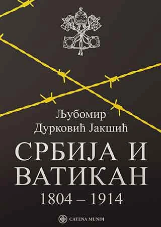 srbija i vatikan 1804 1914 ljubomir durković jakšić 