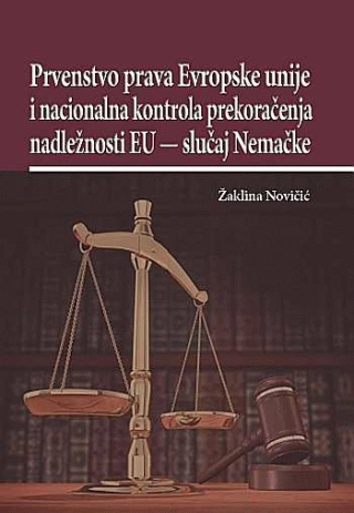 prvenstvo prava evropske unije i nacionalna kontrola prekoračenja nadležnosti eu slučaj nemačke žaklina novičić 