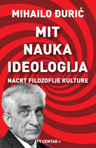 mit, nauka, ideologija mihailo đurić 