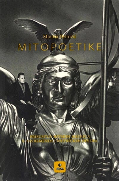 mitopoetike prisustvo mitskih matrica u savremenim umetničkim delima 