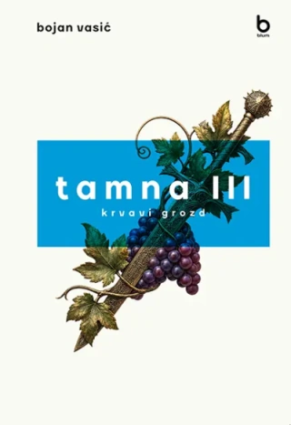 tamna iii krvavi grozd bojan vasić 