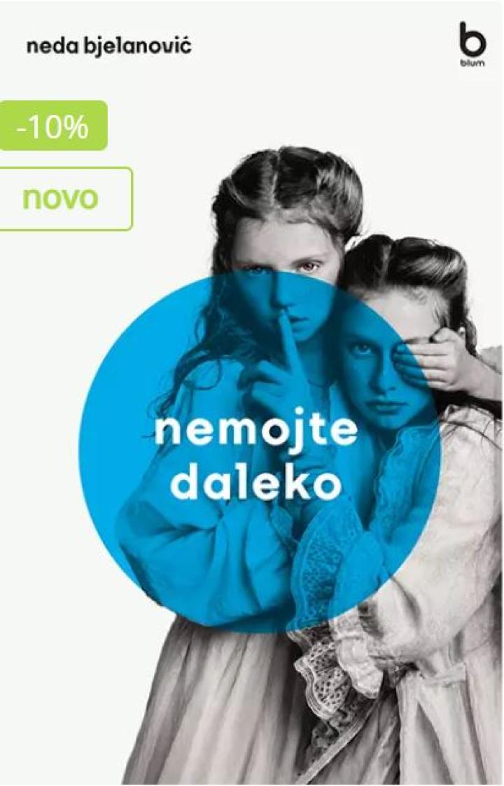 nemojte daleko 